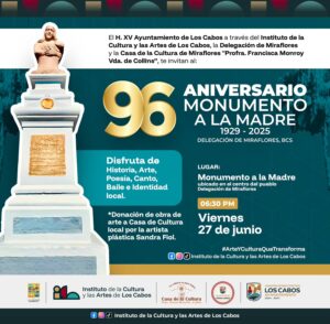El H. XV Ayuntamiento de Los Cabos a través del Instituto de la Cultura y las Artes, te invitan al 96 Aniversario del Monumento a la Madre
