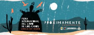 La Feria Internacional del Libro de Los Cabos “Letras de Mar y Desierto”