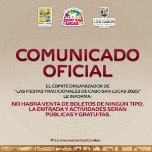 ¡Tu Ayuntamiento te informa! Acceso Total a las Fiestas Tradicionales de Cabo San Lucas 2025