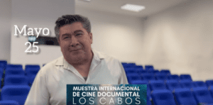 ¡El cine documental toma Los Cabos!