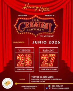The Greatest Showman El Musical llega al Pabellón Cultural de Los Cabos