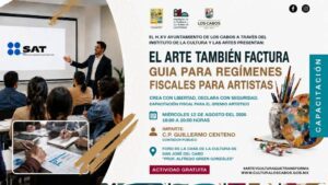 Capacitación fiscal para artistas: Guía de regímenes y obligaciones en Los Cabos